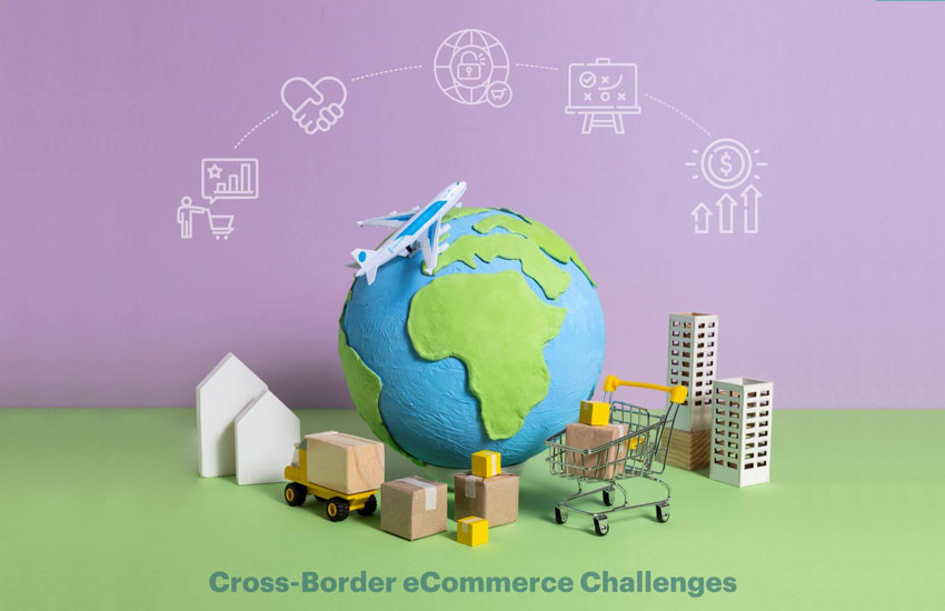 Navigating Cross-Border Ecommerce Challenges: Tips for Global Expansion