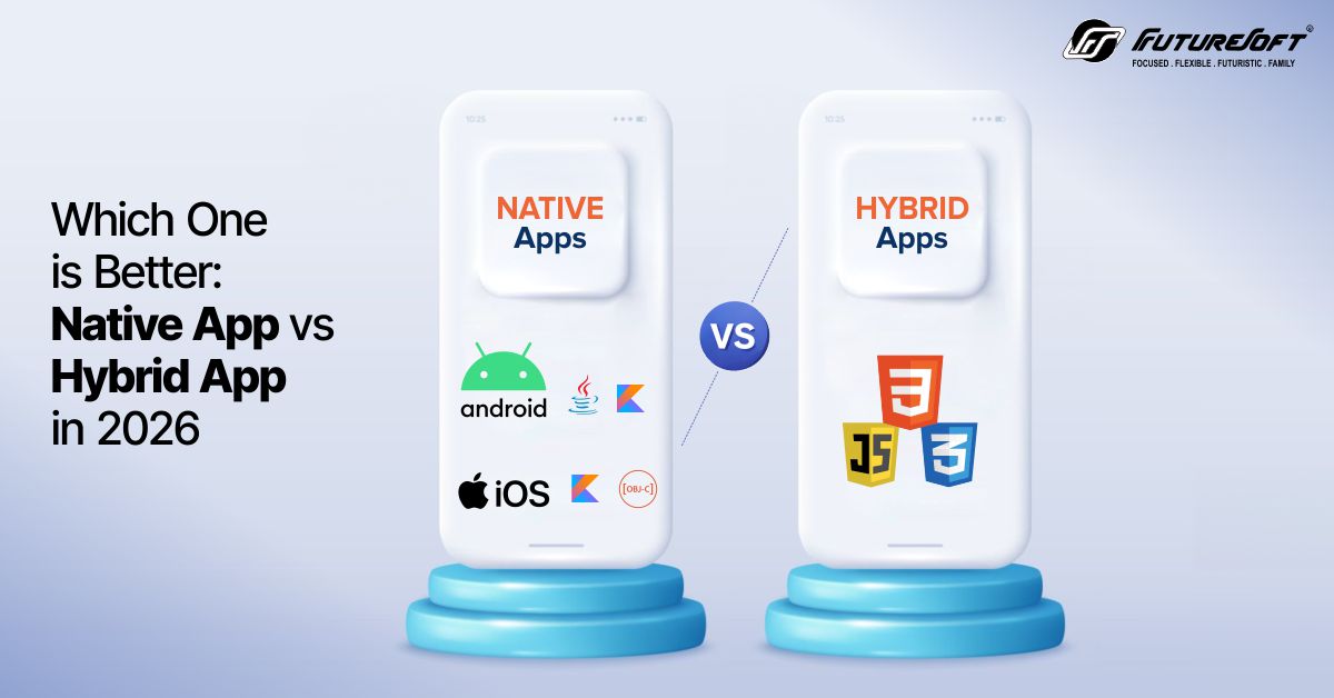 Which One is Better: Native App vs Hybrid App in 2026